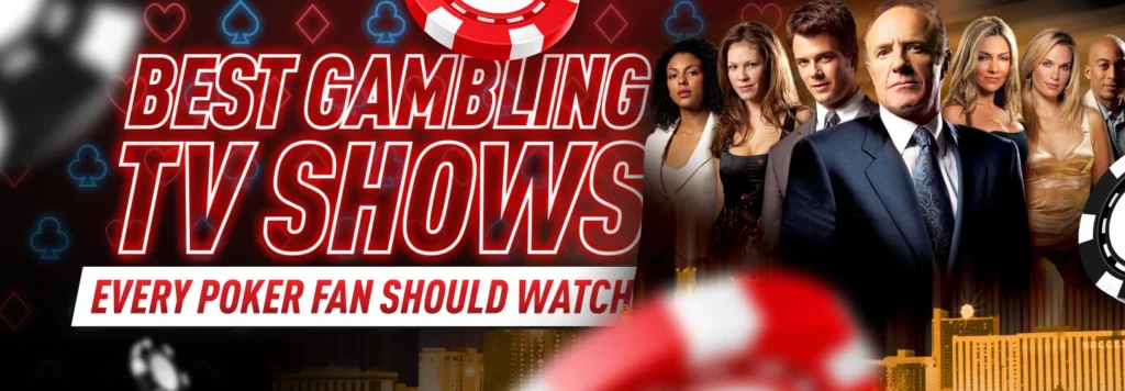 Poker in Pop Culture: The Best Gambling TV Shows Every Poker Fan Should Watch