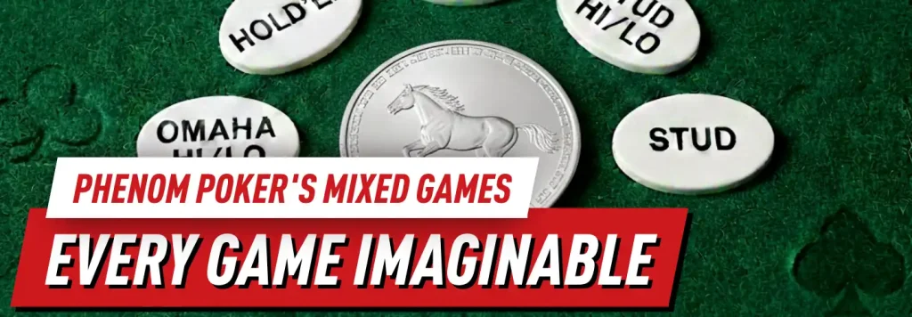 Phenom Poker's new mixed game selection