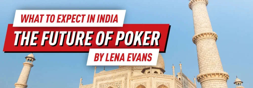Exploring the Future of Live Poker in India After Ban by Lena Evans
