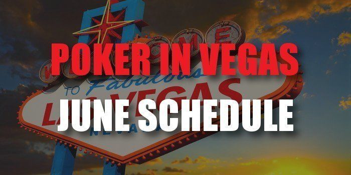 Your Summer in Vegas: The ultimate tournament schedule