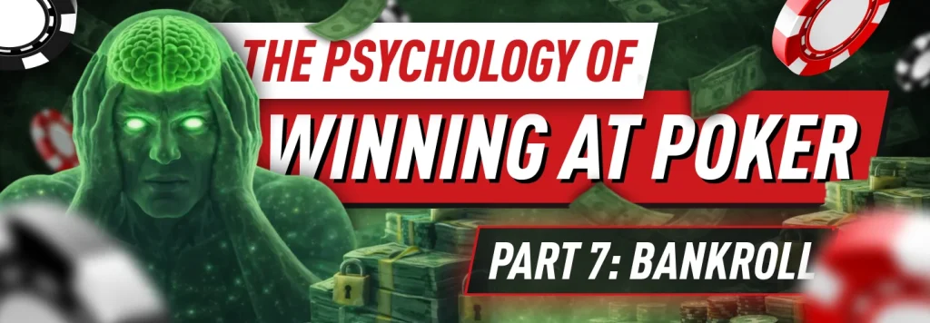 Bankroll management is a crucial part of poker psychology