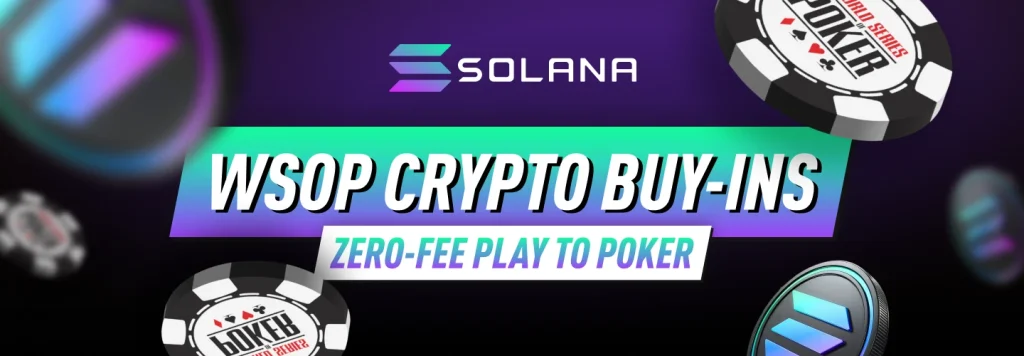 Lightning fast, zero fee crypto buy-ins to the WSOP are available now with Solana