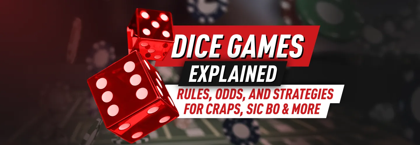 Dice Games: Rules, Odds, and Strategies for Craps, Sic Bo, and More