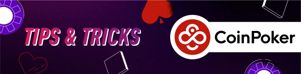 CoinPoker Tips & Tricks