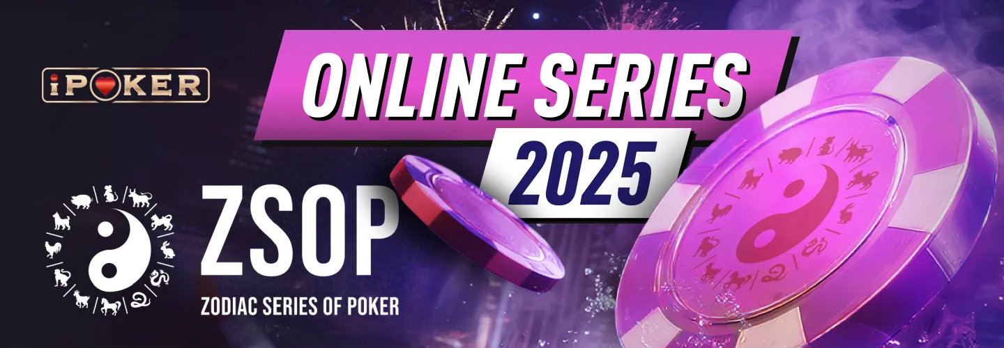 The Zodiac Series of Poker (ZSOP) Online Series 2025 - iPoker