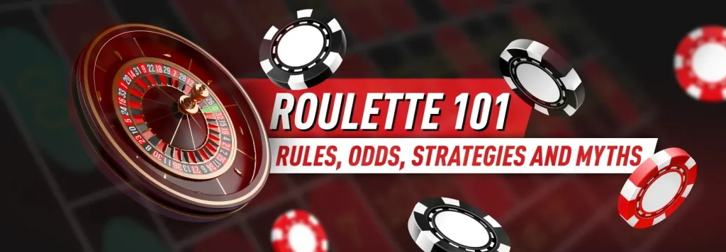 Roulette 101: Rules, Odds, Roulette Strategy, and Debunked Myths