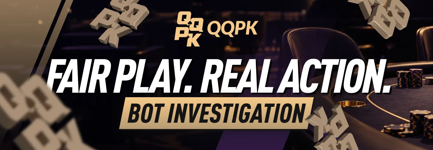 QQPK's official Fair Play, Real Action campaign addressing its ongoing bot investigation.