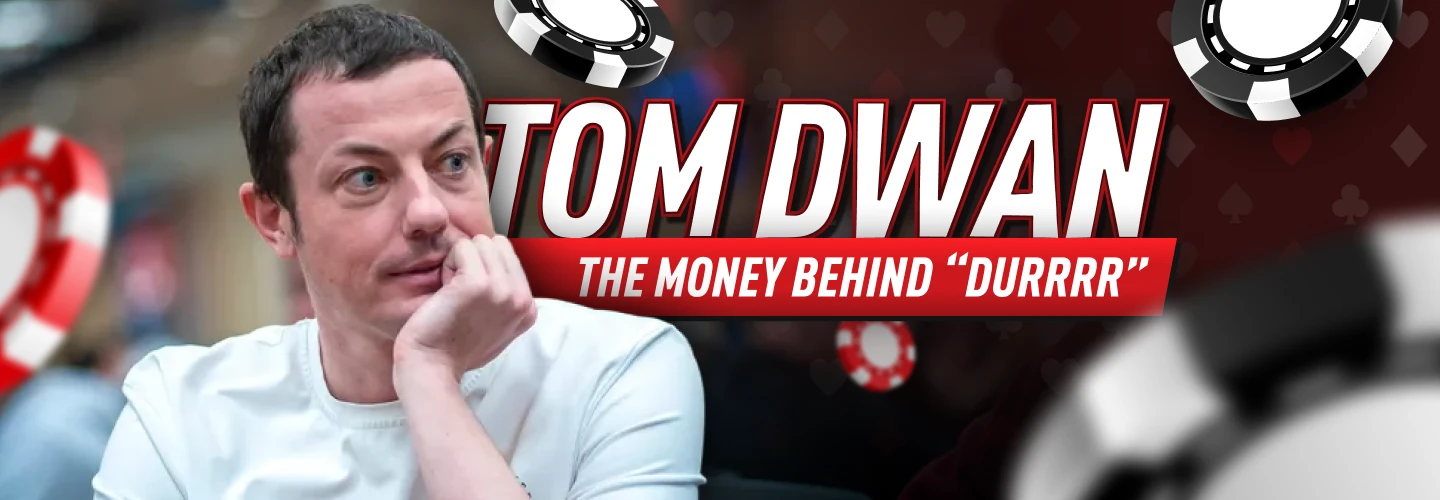 Known as “durrrr,” Tom Dwan built his reputation in high-stakes online poker and televised cash games.