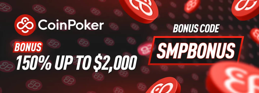 Get a 150% Bonus up to $2,000 at CoinPoker – Use Code SMPBONUS