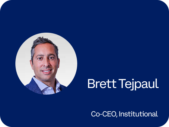 Brett Tejpaul Co-CEO, Institutional