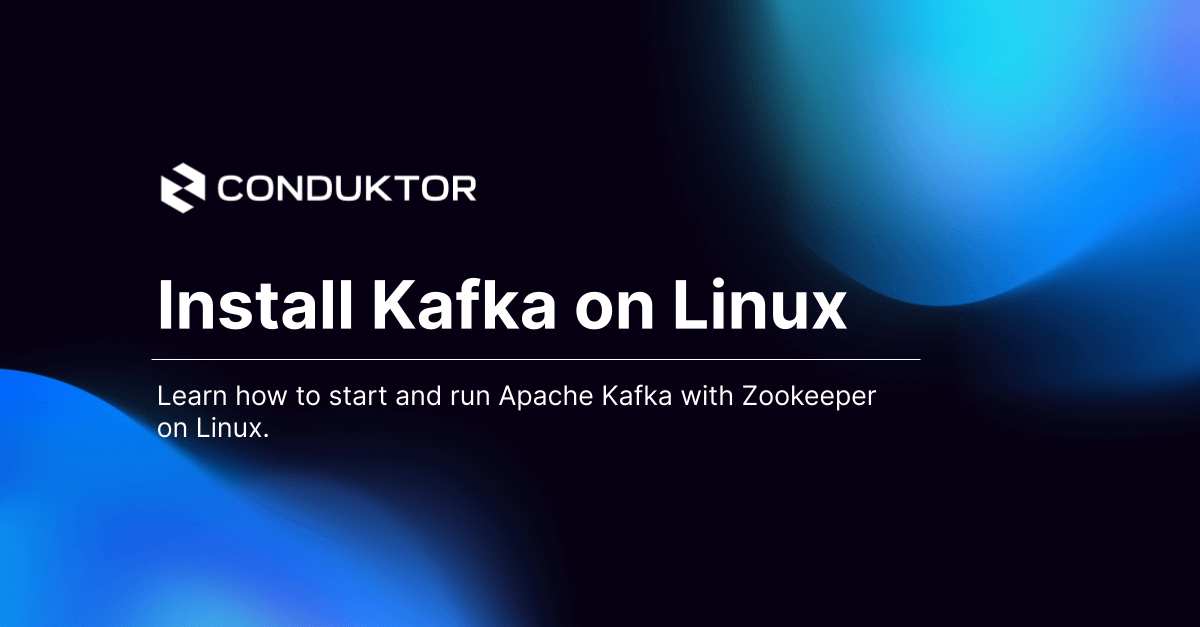 install-kafka-on-linux-learn-apache-kafka-with-conduktor