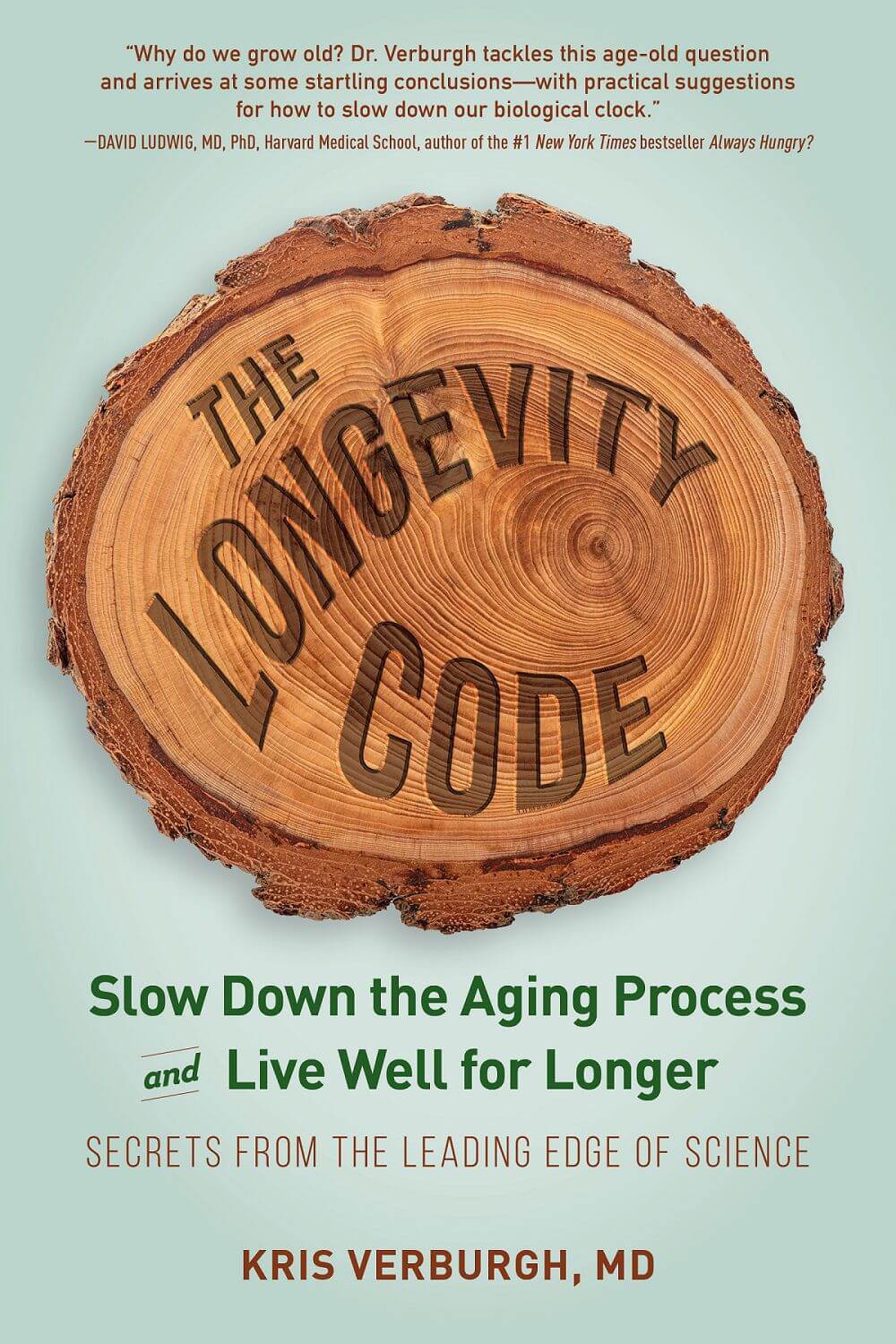 The Longevity Code: Slow Down the Aging Process and Live Well for Longer: Secrets from the Leading Edge of Science - 0