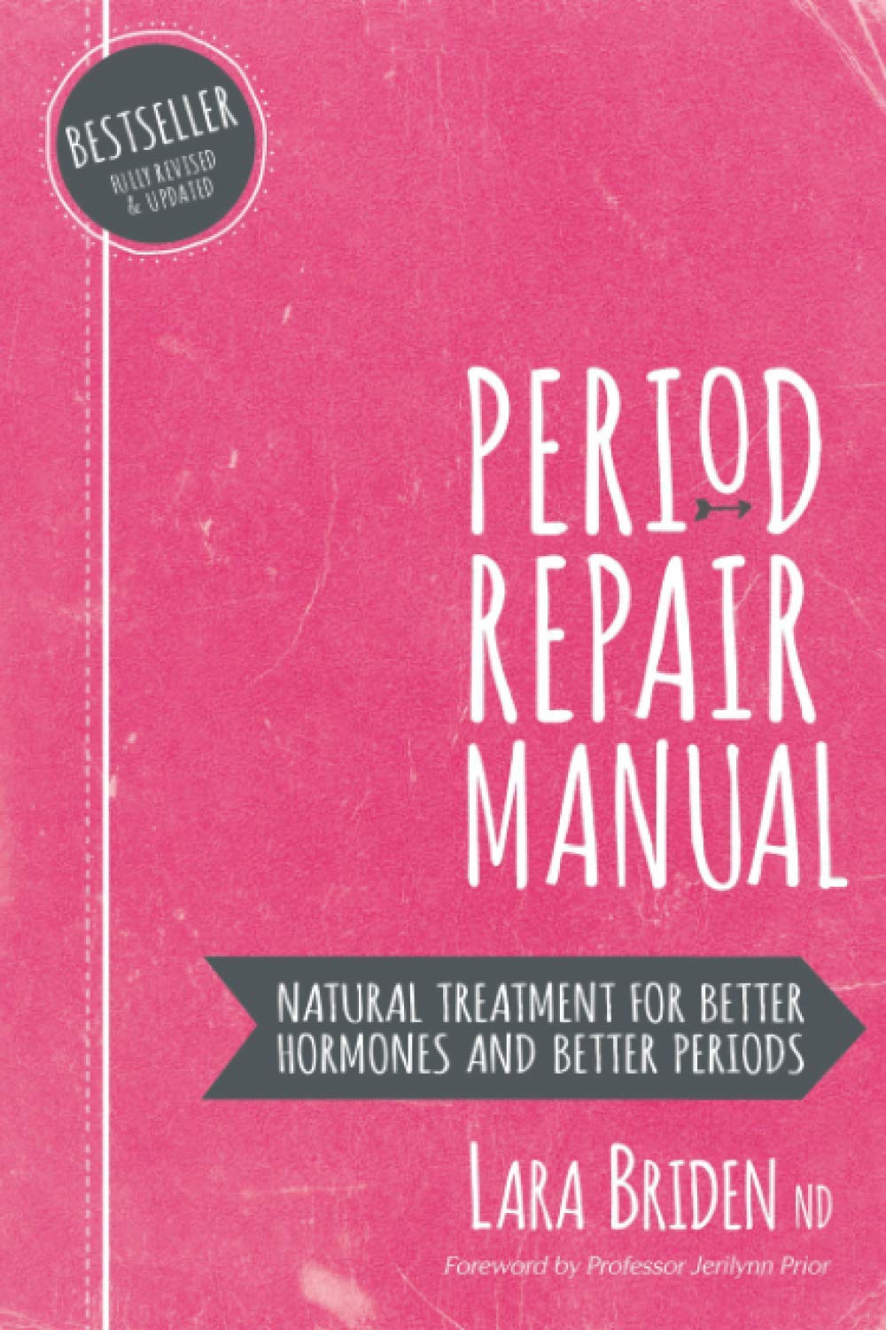 Period Repair Manual: Natural Treatment for Better Hormones and Better Periods - 0