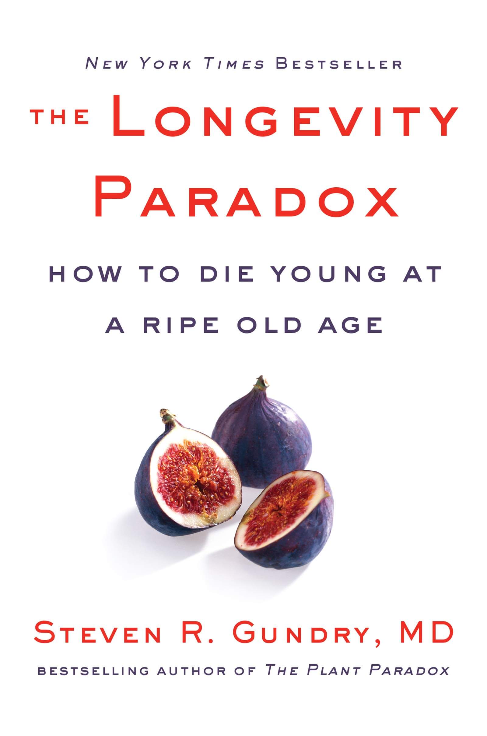 The Longevity Paradox: How to Die Young at a Ripe Old Age (The Plant Paradox) - 0