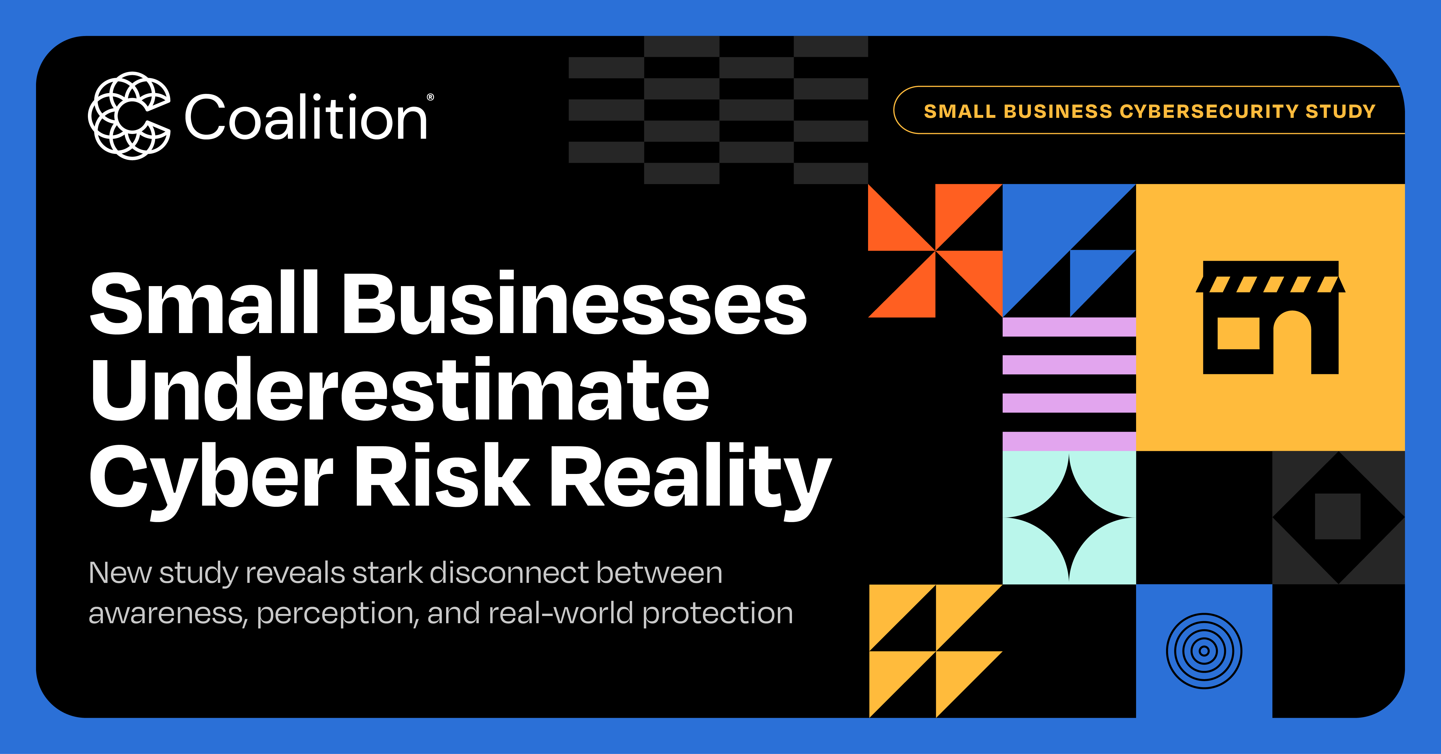 Study: Small Businesses Underestimate Cyber Risk Reality