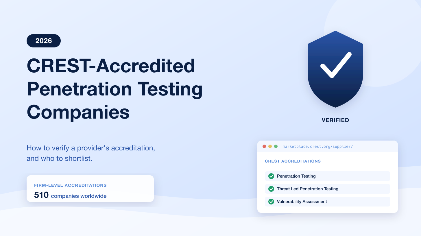 CREST-Accredited Penetration Testing Companies (2026): How to Verify and Who to Shortlist