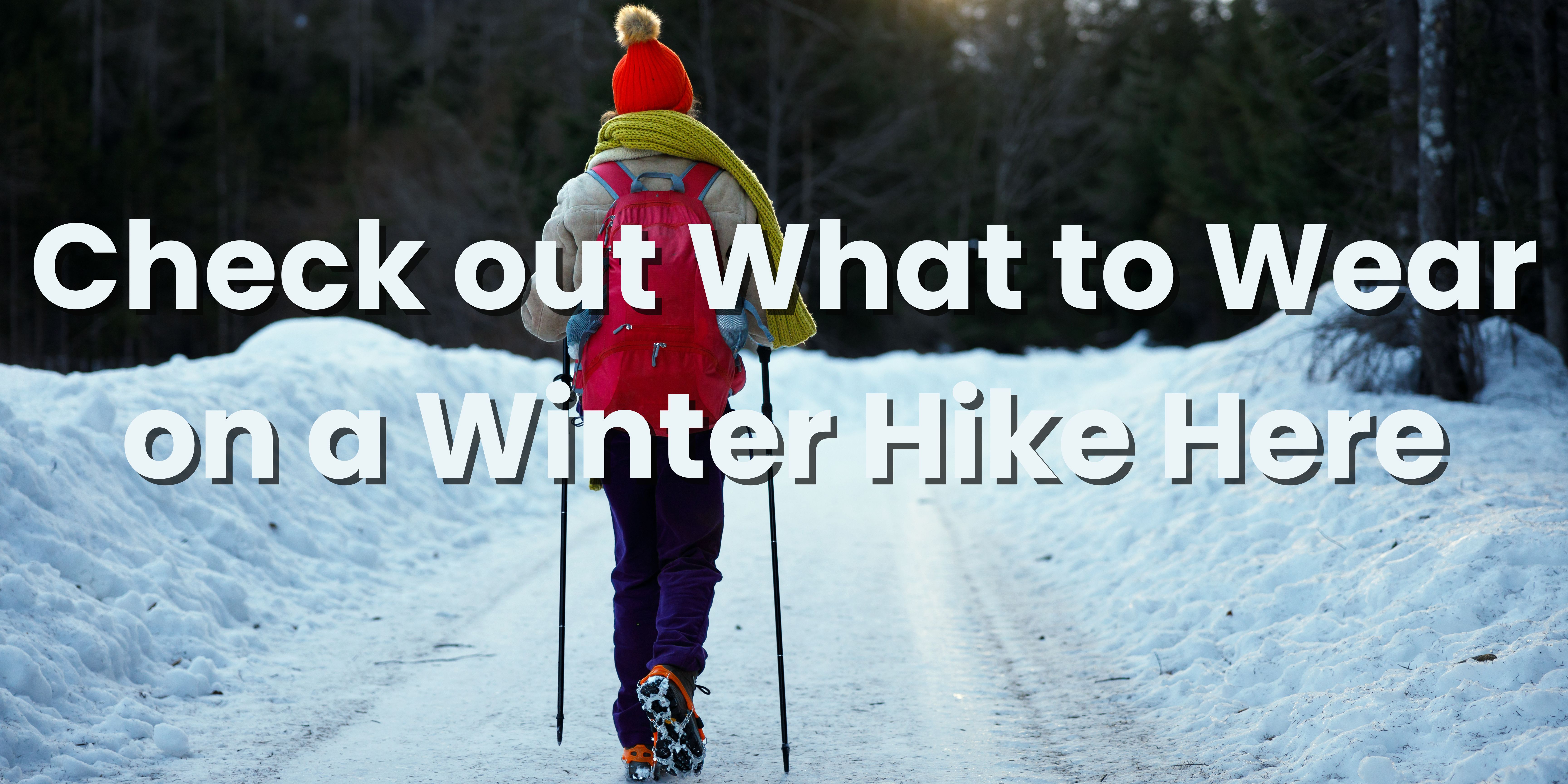 What to Wear on a Winter Hike