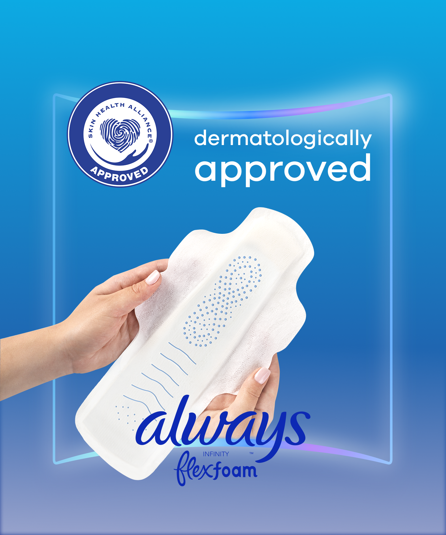 Hand holding an Always FlexFoam pad with the Skin Health Alliance badge, dermatologically approved for sensitive skin