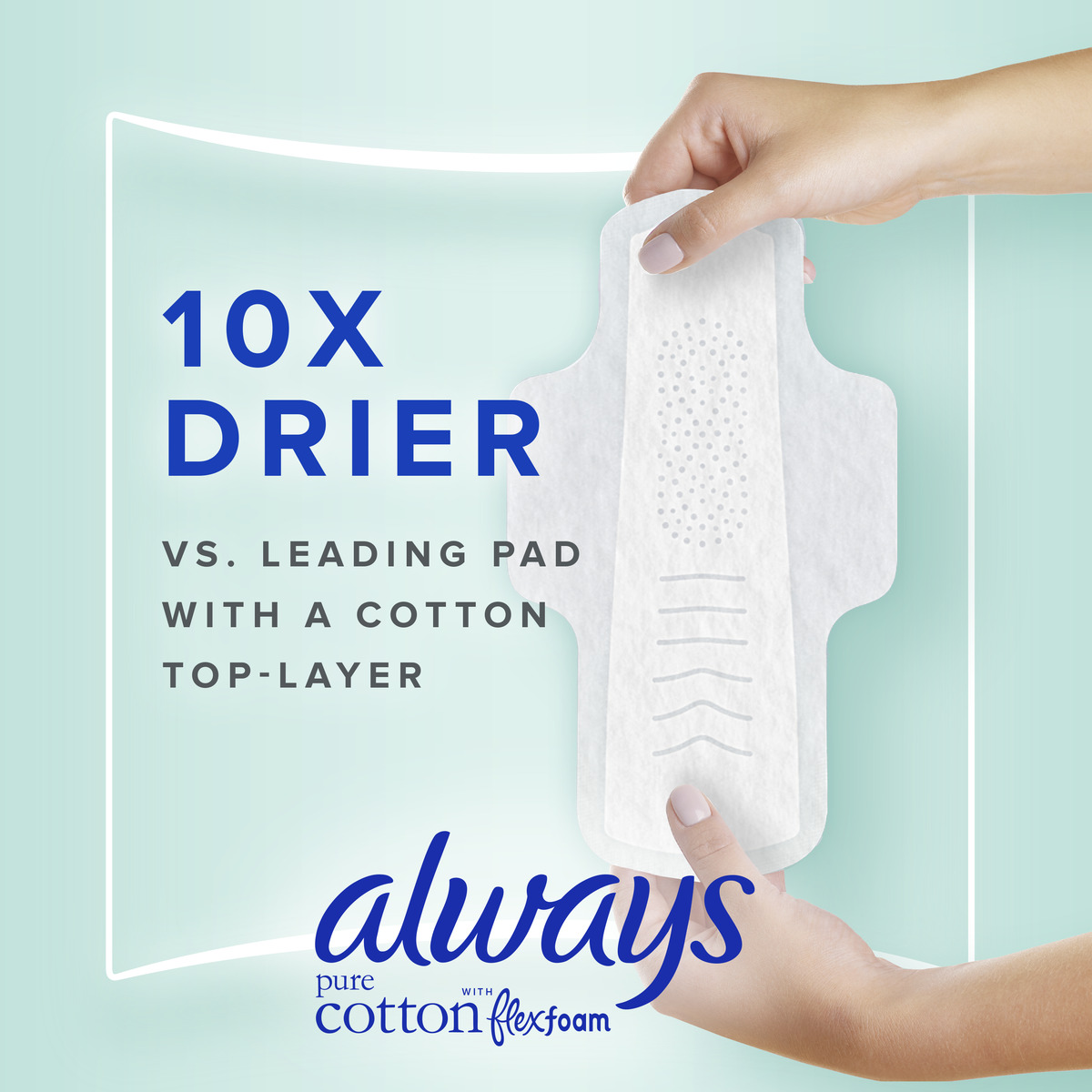 Always pad highlighted with text stating '10X drier' than leading pads, showcasing cotton top-layer design.