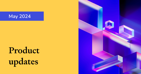 Product updates May24 (1)