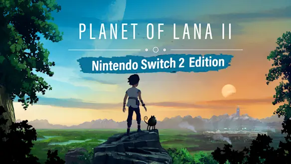 Planet of Lana II - 拉娜之星II: Nintendo Switch 2 Edition