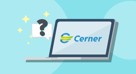 What Is Cerner EMR? A Guide to the Vendor’s Solutions