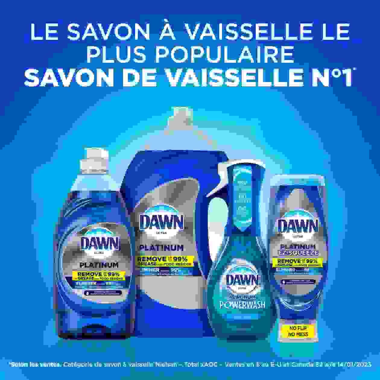 LE SAVON À VAISSELLE LE PLUS POPULAIRE  SAVON DE VAISSELLE N°1; Selon les ventes. Catégorie de savon à vaisselle Nielsen – Total xAOC – Ventes en $ au É-U et Canada 52 w/e 14/01/2023