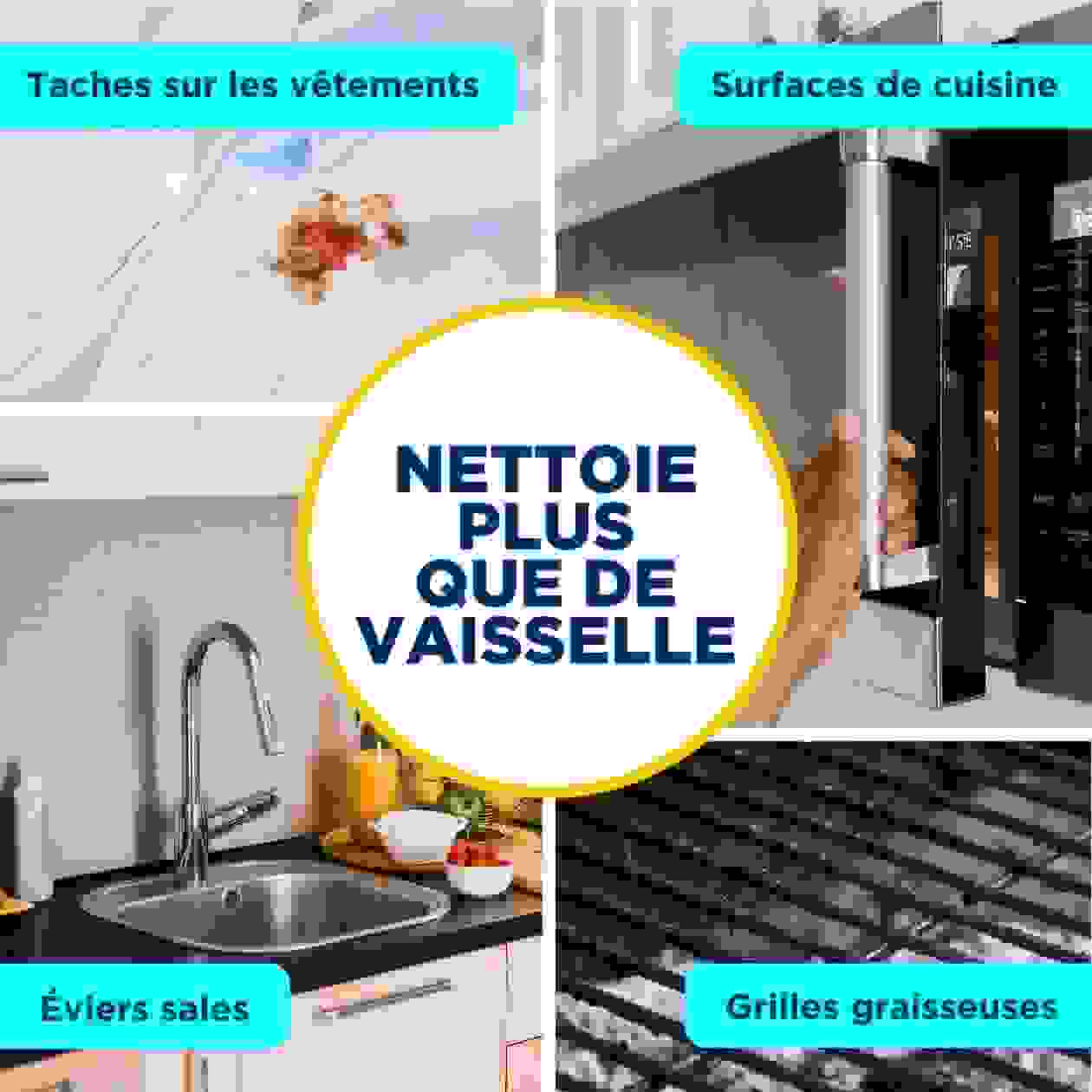 NETTOIE  PLUS QUE  DE VAISSELLE: Taches sur les vêtements, Surfaces de cuisine, Éviers sales, Grilles graisseuses