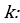 Componente k Art. 1(1).png