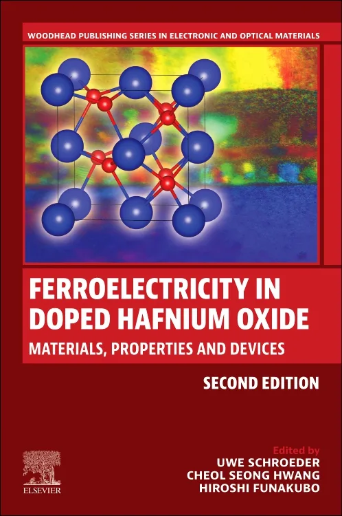 Ferroelectricity in Doped Hafnium Oxide materials, properties and devices