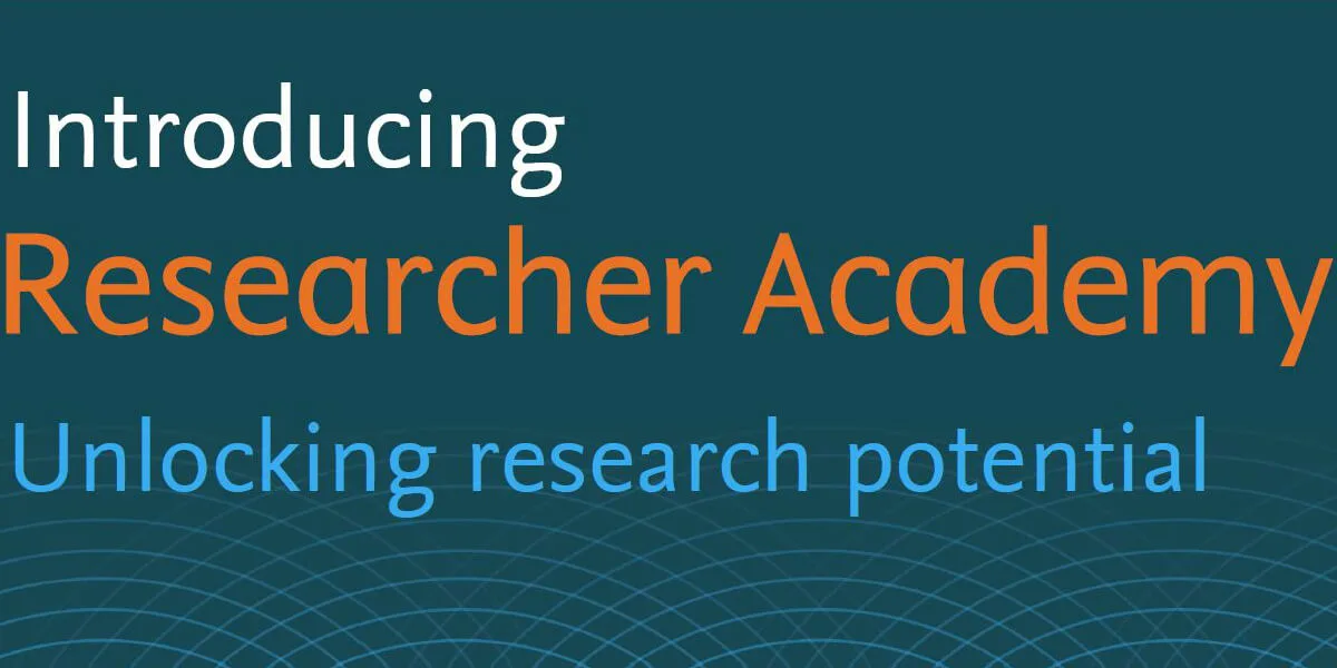 Introducing Researcher Academy - Unlocking research potential