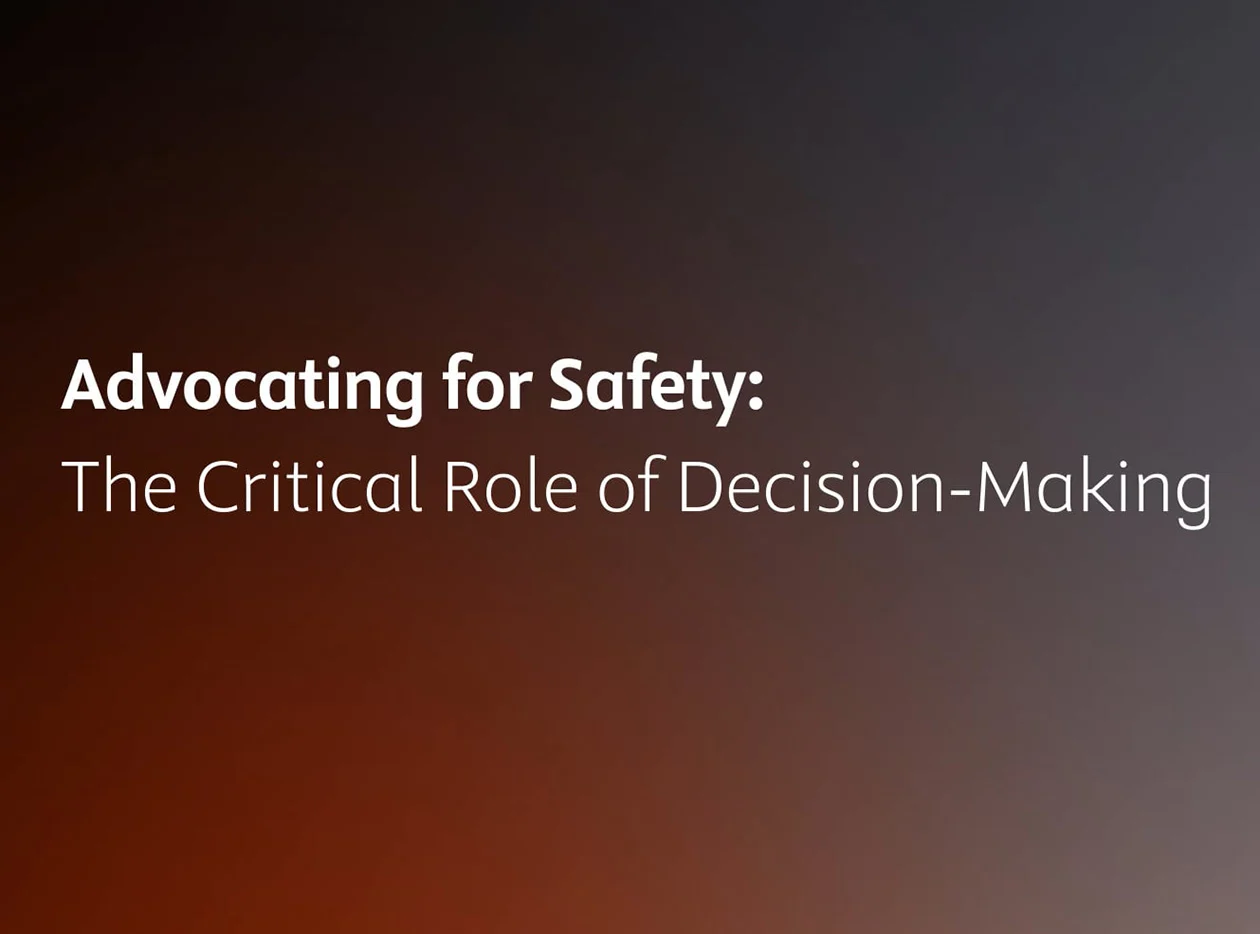 Advocating for Safety: The Critical Role of Decision-Making