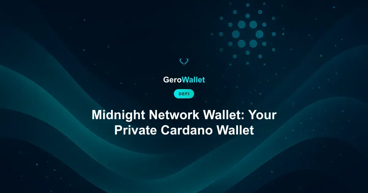 Midnight Network Wallet: Your Private Cardano Wallet