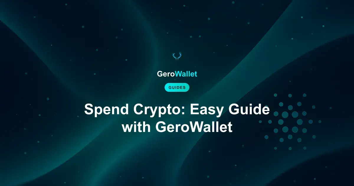 Spend Crypto: Easy Guide with GeroWallet
