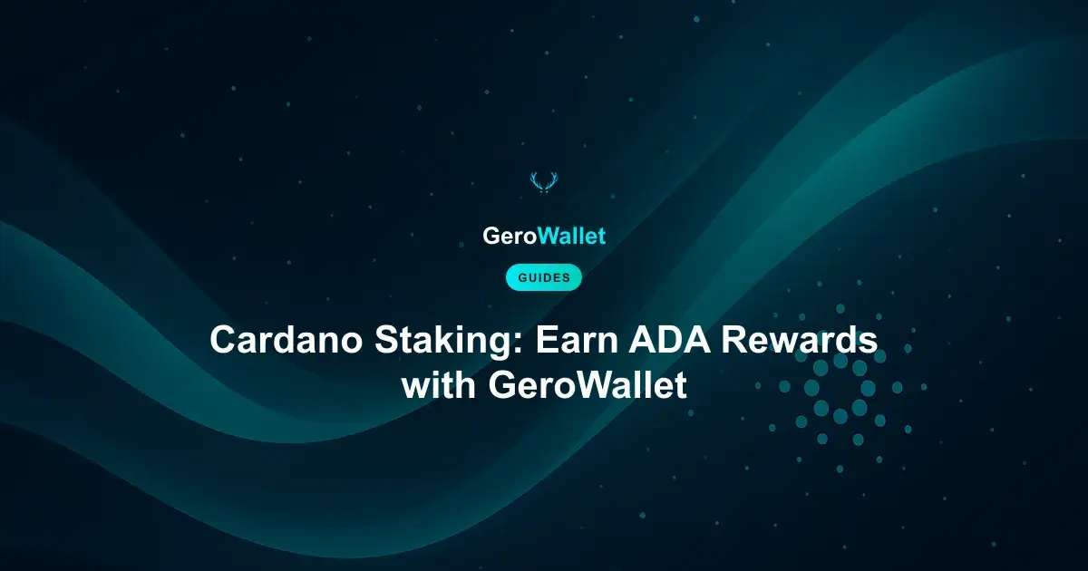 Cardano Staking: Earn ADA Rewards with GeroWallet