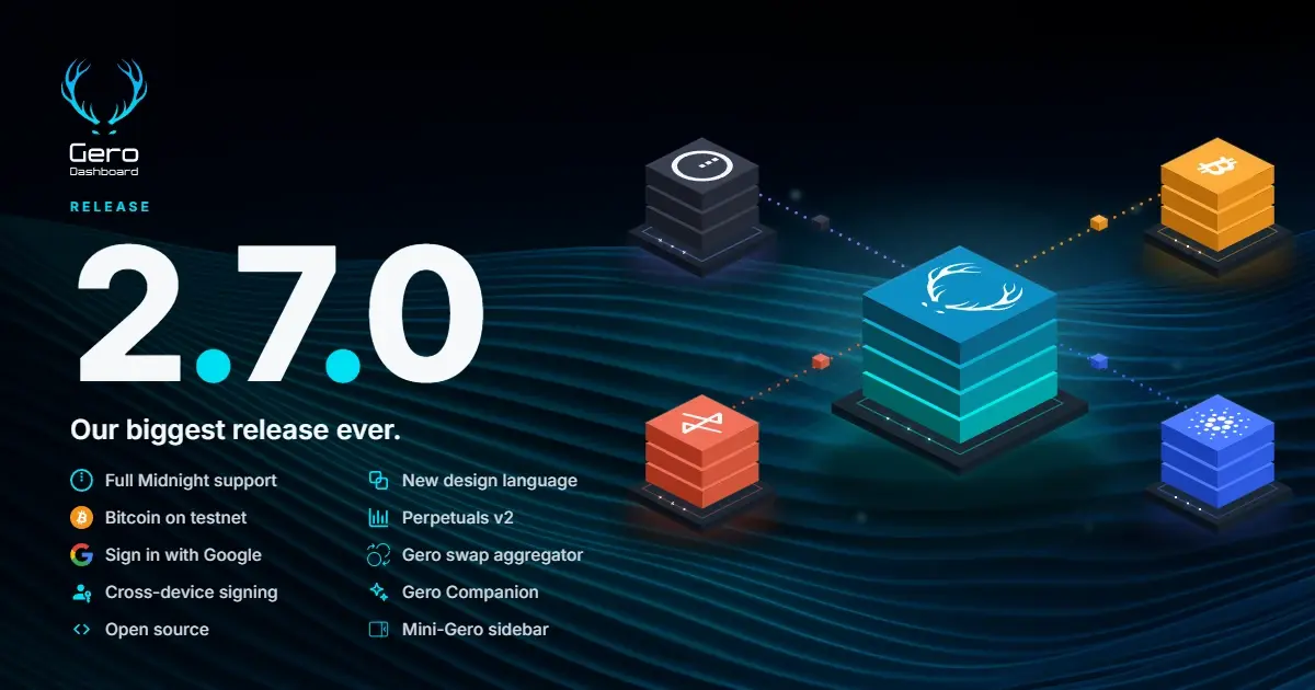 GeroWallet 2.7 Is Live: Everything in Our Biggest Release