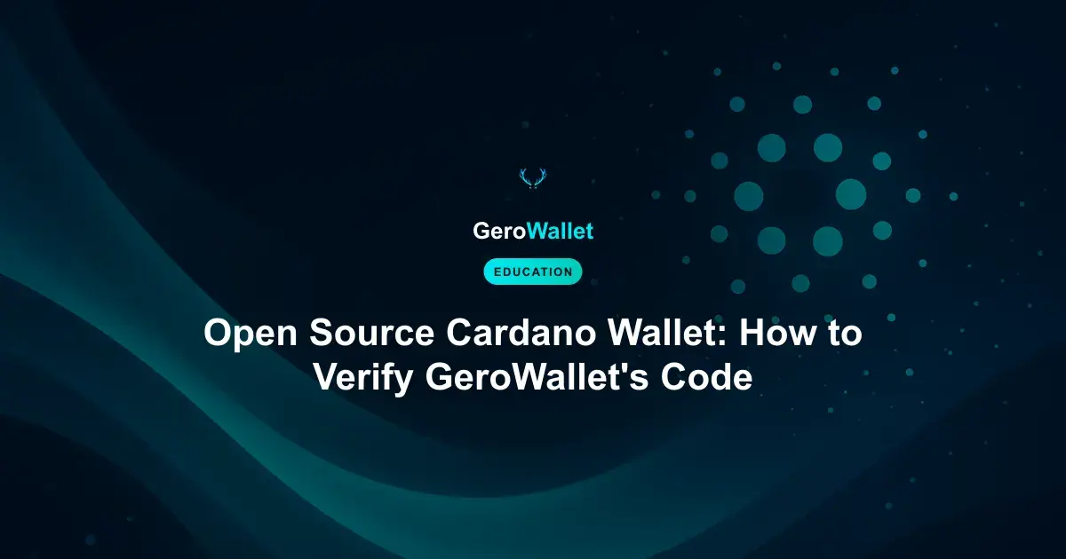 Open Source Cardano Wallet: How to Verify GeroWallet's Code