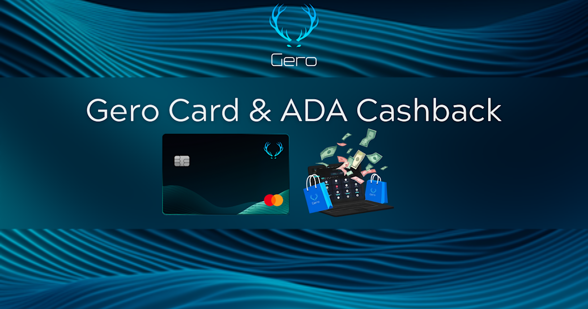 Gero Card + ADA Cashback: Spend ADA, Earn ADA, Inside Gero Dashboard