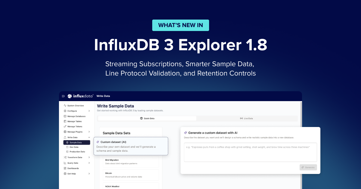 What's New in InfluxDB 3 Explorer 1.8: Streaming Subscriptions, Smarter Sample Data, Line Protocol Validation, and Retention Controls