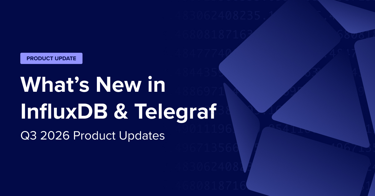 Q3 2026 Recap: Up to 4x Faster Single-Series Queries, Distributed Compaction, and Telegraf High Availability