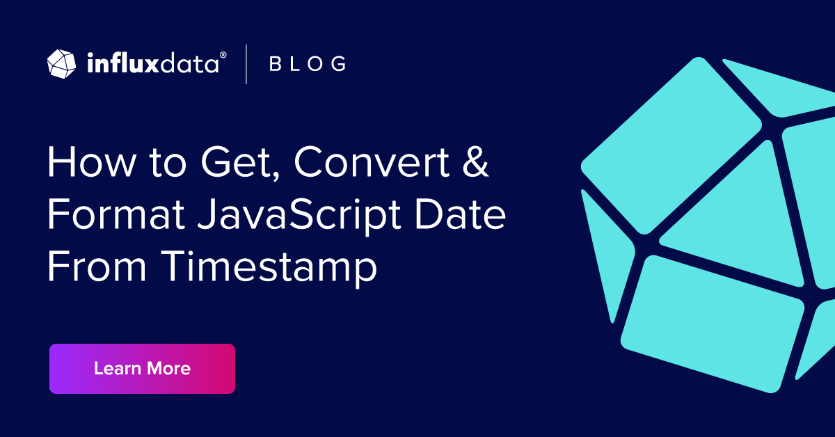 how-to-get-convert-format-javascript-date-from-timestamp-influxdata