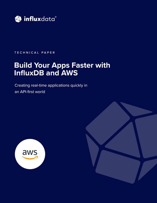 Build Your Apps Faster with InfluxDB and AWS