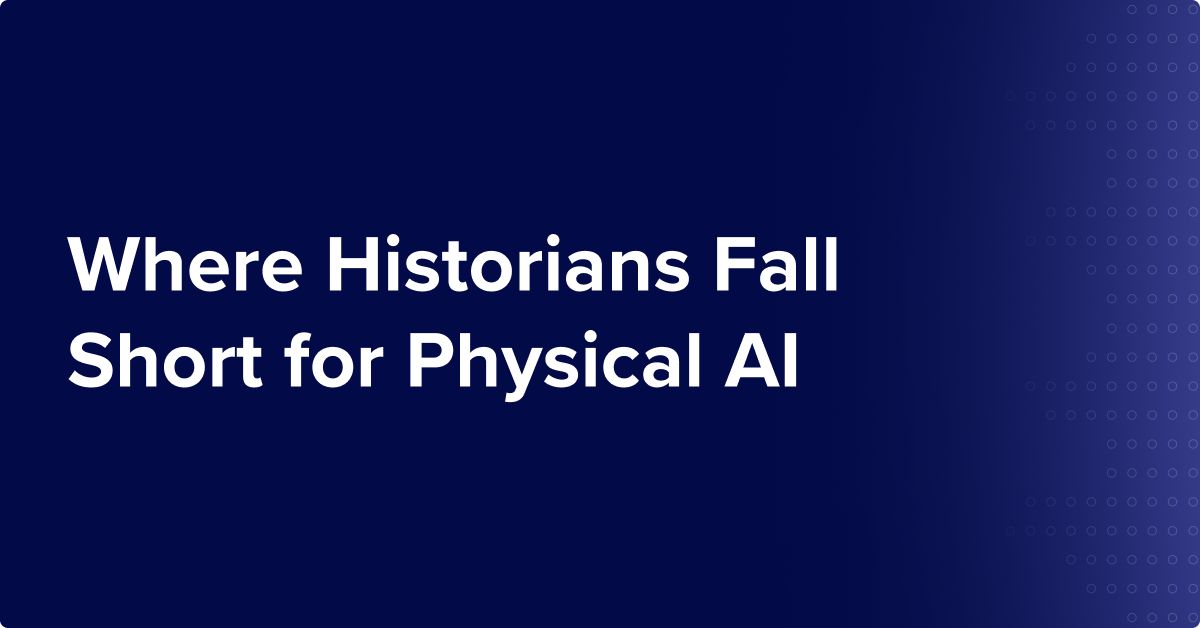 Where Historians Fall Short for Physical AI