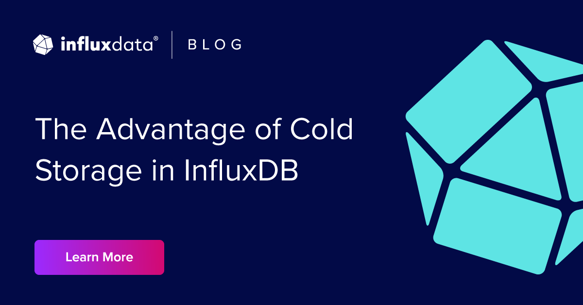 The Advantage of Cold Storage in InfluxDB InfluxData