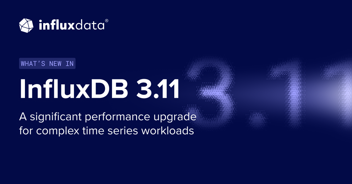 InfluxDB 3.11 Chases Up to 4x Faster Queries for Unpredictable Time Series Data
