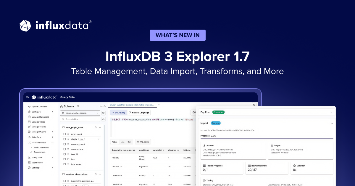 What’s New in InfluxDB 3 Explorer 1.7: Table Management, Data Import ...