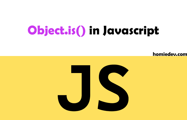 Object.is() trong Javascript là gì?