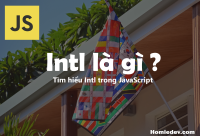 Intl trong JavaScript là gì? Cách sử dụng Intl thông qua ví dụ