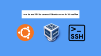 SSH là gì? cách SSH đến ubuntu server và cài đặt LAMP stack sử dụng virtualbox