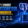 Why I Chose PostgreSQL for My Platform